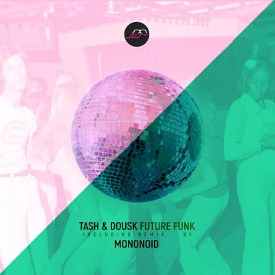 Tash/Mononoid/Dousk Future Funk