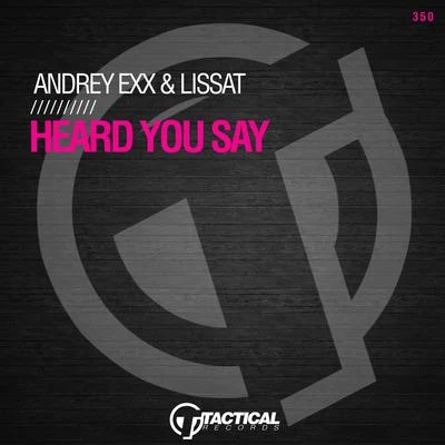 Andrey Exx/Lissat Heard You Say