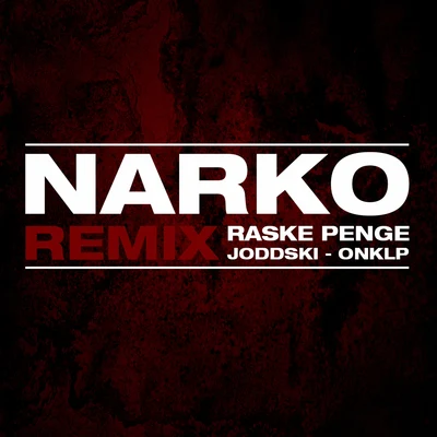 Joddski/Onklp/Raske Penge Narko (Remix)