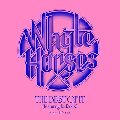 Whyte Horses/La Roux The Best of It