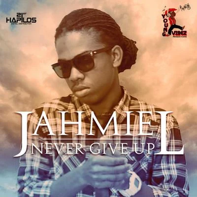 Jahmiel Never Give Up