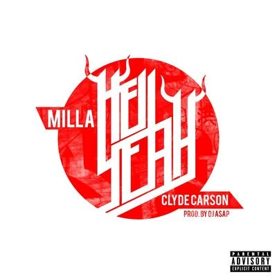 MILLA Hell Yeah (feat. Clyde Carson) - Single