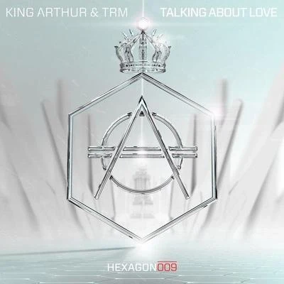 King Arthur Talking About Love