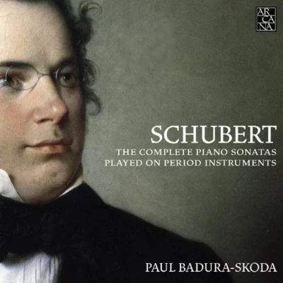 Paul Badura-Skoda Schubert - Complete Piano Sonatas On Period Instruments {Arcana}