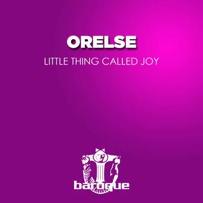 Orelse Little Thing Called Joy