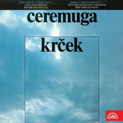 Czech Philharmonic/Jiri Belohlavek/Radio Symphony Orchestra Pilsen/Mario Klemens Ceremuga, Krček: Symphonies