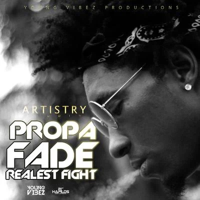 Propa Fade Realest Fight