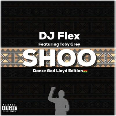 DJ Flex Shoo (Dance God Lloyd Edition)