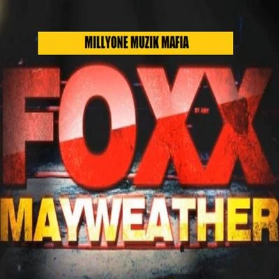 Foxx Foxx Mayweather