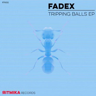 FadeX Tripping Balls Ep