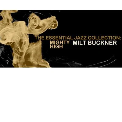 Milt Buckner The Essential Jazz Collection: Mighty High