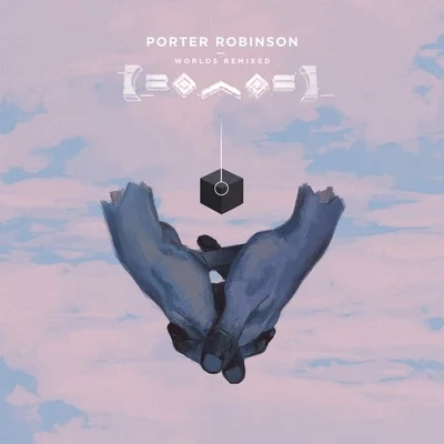 Porter Robinson Worlds (Remixed)