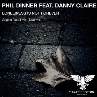 Danny Claire/Phil Dinner Loneliness Is Not Forever