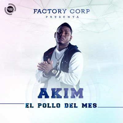 Akim El Pollo del Mes