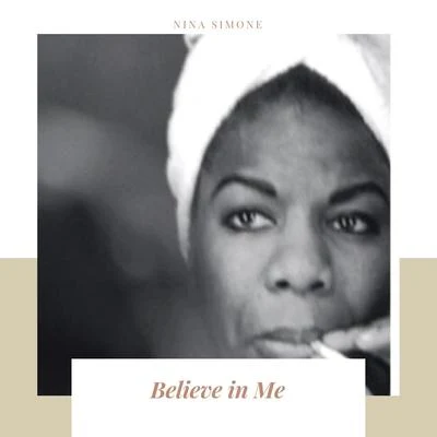 Nina Simone Believe in Me