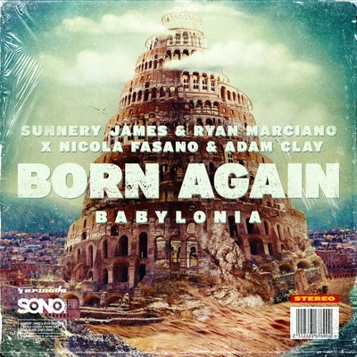 Nicola Fasano/Adam Clay/Sunnery James &amp; Ryan Marciano Born Again (Babylonia)