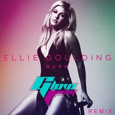 Ellie Goulding Burn (Team Glow Remix)