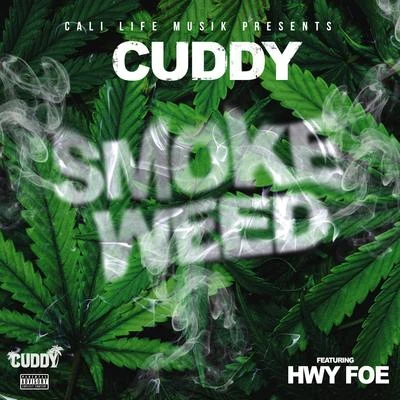 Cuddy Smoke **** (feat. Hwy Foe)