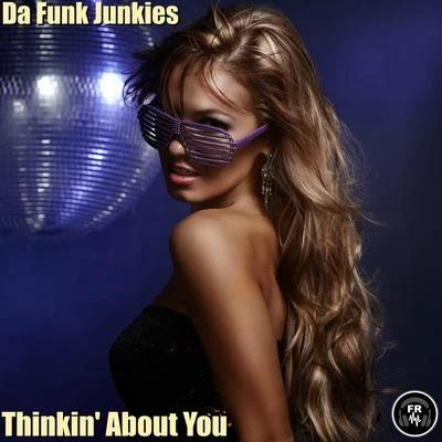 Da Funk Junkies Thinkin' About You