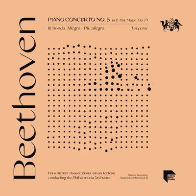 Hans Richter-Haaser/PHILHARMONIA ORCHESTRA/István Kertész Beethoven: Piano Concerto No. 5 in E-Flat Major, Op. 73 Emperor: III. Rondo. Allegro - Più allegro