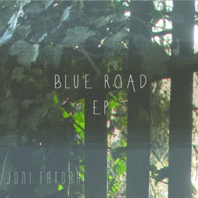 Joni Fatora Blue Road EP