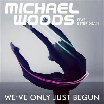 Ester Dean/Michael Woods Weve Only Just Begun