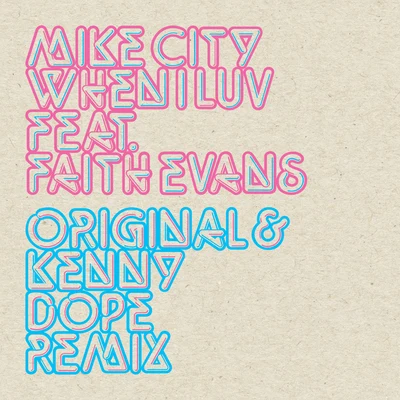 Mike City When I Luv (Original & Kenny Dope Remix)