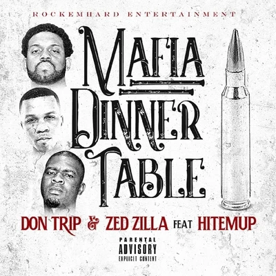 Zed Zilla/Don Trip/Hitemup MDT: Mafia Dinner Table