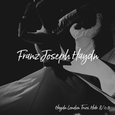 Franz Joseph Haydn Haydn London Trios, Hob. IV:1-3