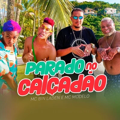 Lucas de Souza Gonçalves/Jefferson Cristian dos Santos de Lima/MC Modelo/MC Bin Laden Parado no Calçadão