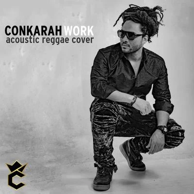 Conkarah Work (Acoustic Reggae Version)