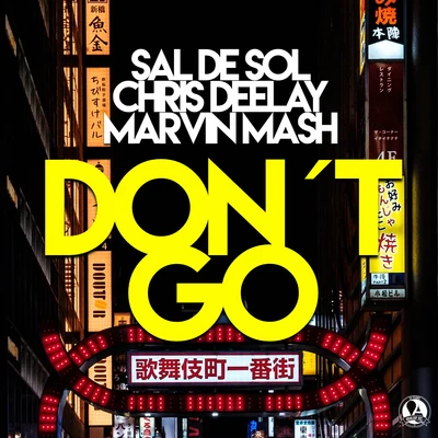 Chris Deelay/Marvin Mash/Sal De Sol Don't Go