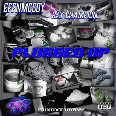 Effn McCoy Plugged Up (feat. Ray Champion)