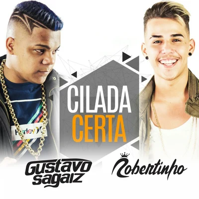 Gustavo Sagaiz Cilada Certa (feat. Mc Robertinho)