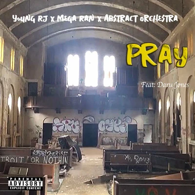 Young RJ/Mega Ran/Abstract Orchestra Pray