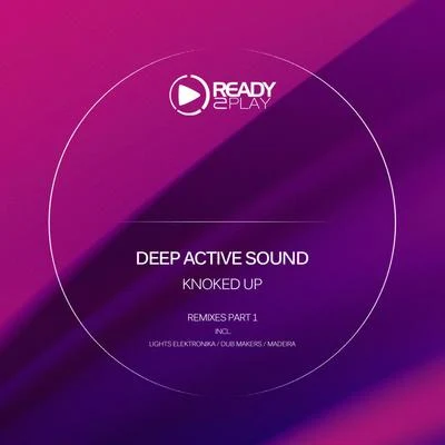 Deep Active Sound Knocked Up