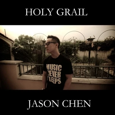 Jason Chen Holy Grail