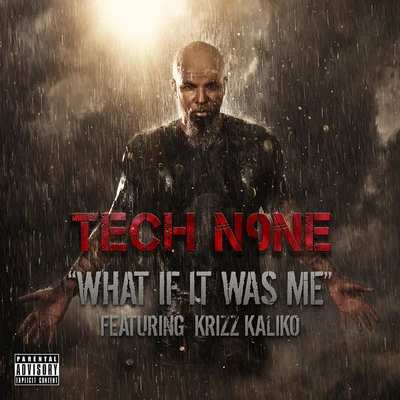 Tech N9ne What If It Was Me