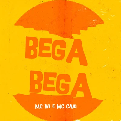 MC W1/MC Caio Bega Bega