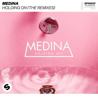 Medina Holding On (The Remixes)