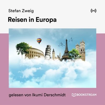 Ikumi Derschmidt/Bookstream Hörbücher/Stefan Zweig Reisen in Europa