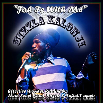 Sizzla Kalonji Jah Is With Me (Effective Wonder Riddim by Mad Sensi Band, Raszic & Infini-T Music)