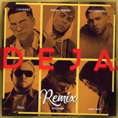 Yoi Carrera/Jory Boy/Dalmata/J Alvarez/Nejo/Jonna Torres Deja (Remix)