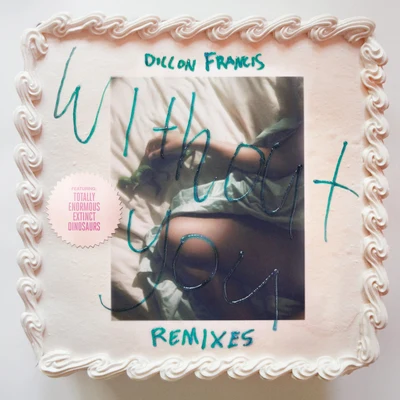 Dillon Francis Without You (Remixes)