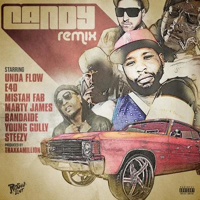 Undaflow Candy (Remix) [feat. E-40, Mistah F.A.B., Marty James, Band-Aide, Young Gully & Steeezy]