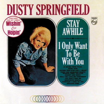 Dusty Springfield Stay AwhileI Only Want To Be With You