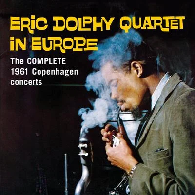 Eric Dolphy In Europe. The Complete 1961 Copenhagen Concerts (Bonus Track Version)