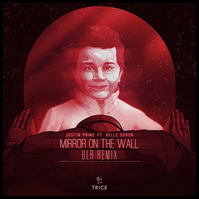 Justin Prime/Belle Doron/BLR Mirror On The Wall (BLR Remix)