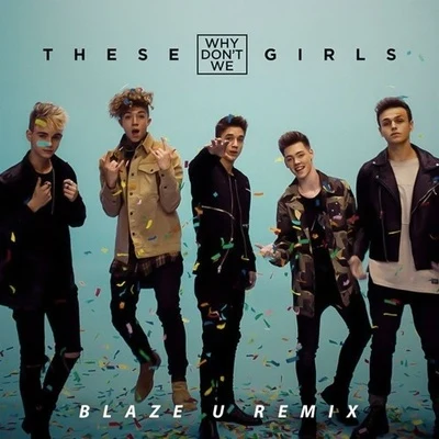 Blaze U These Girls (Blaze U Remix)