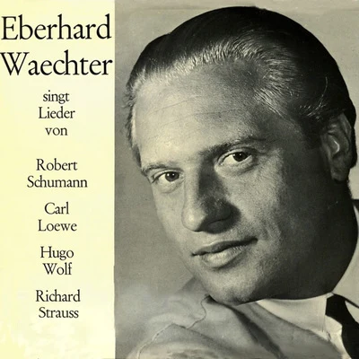 Eberhard Waechter Eberhard Waechter singt Lieder